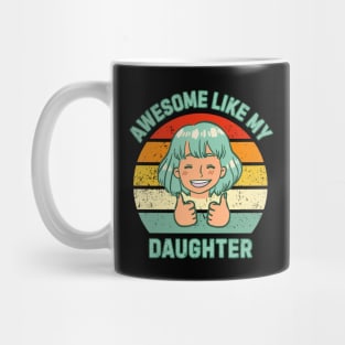 Awesome-Like-My-Daughter Mug